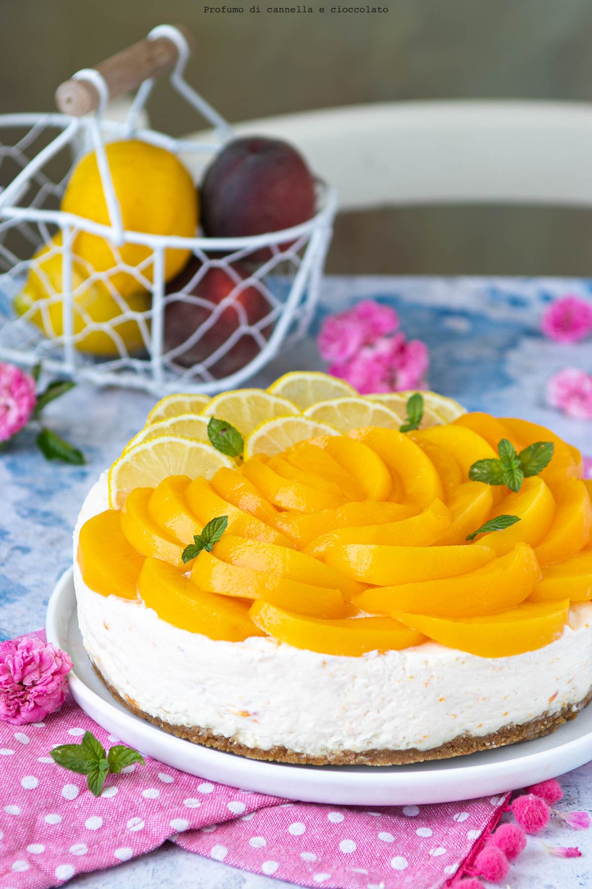 Cheesecake senza cottura pesche limone e menta